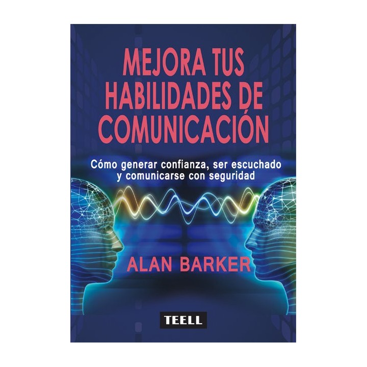 MEJORA TUS HABILIDADES DE COMUNICACION