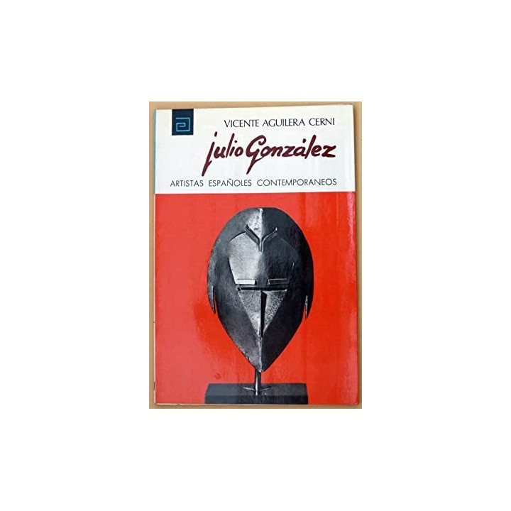 JULIO GONZÁLEZ. Artistas españoles contemporáneos