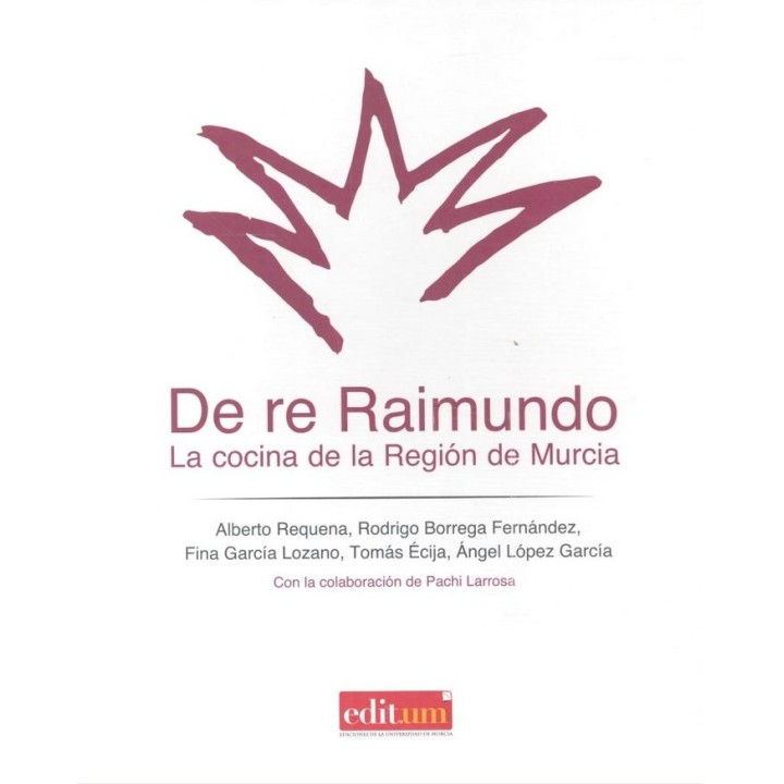 DE RE RAIMUNDO LA COCINA DE LA REGION DE MURCIA