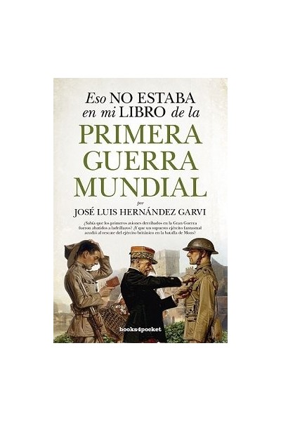 ESO NO ESTABA EN MI LIBRO DE LA PRIMERA GUERRA MUNDIAL B4P