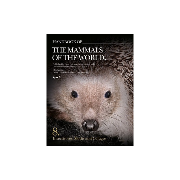 HANDBOOK OF THE MAMMALS OF THE WORLD, VOLUME 8: INSECTIVORE