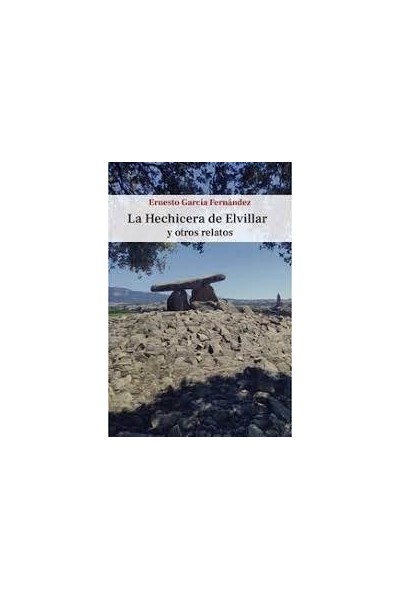 LA HECHICERA DE ELVILLAR Y OTROS RELATOS