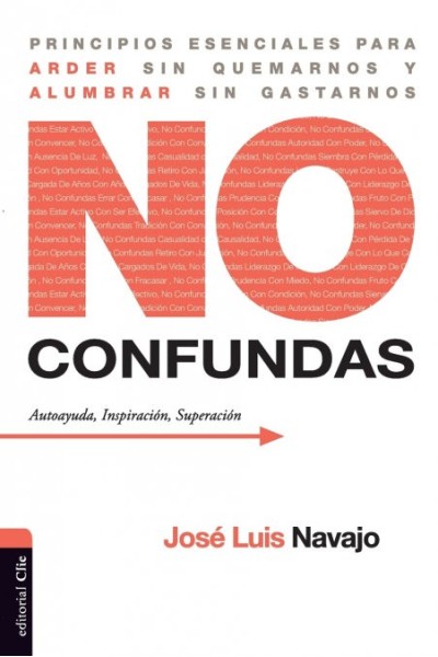 NO CONFUNDAS. PRINCIPIOS ESENCIALES PARA ARDER SIN QUEMARNO