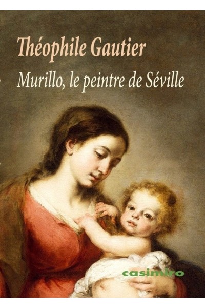 MURILLO LE PEINTRE DE SEVILLE (FR)