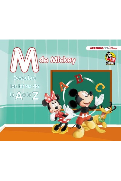M DE MICKEY (DESCUBRE LAS LETRAS DE LA A A LA Z CON DISNEY)
