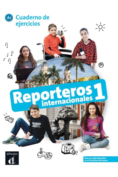REPORTEROS INTERNACIONALES 1 NIVEL A1 EJERCICIOS