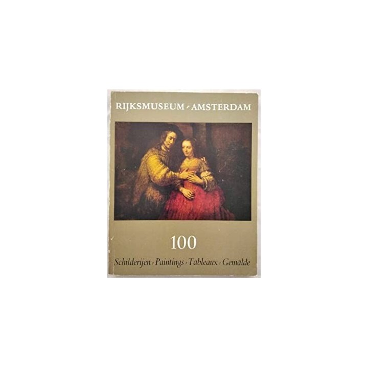 100 PAINTINGS : RIJKSMUSEUM AMSTERDAM