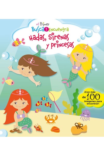 MI PRIMER BUSCA Y ENCUENTRA HADAS SIRENAS Y PRINCESAS