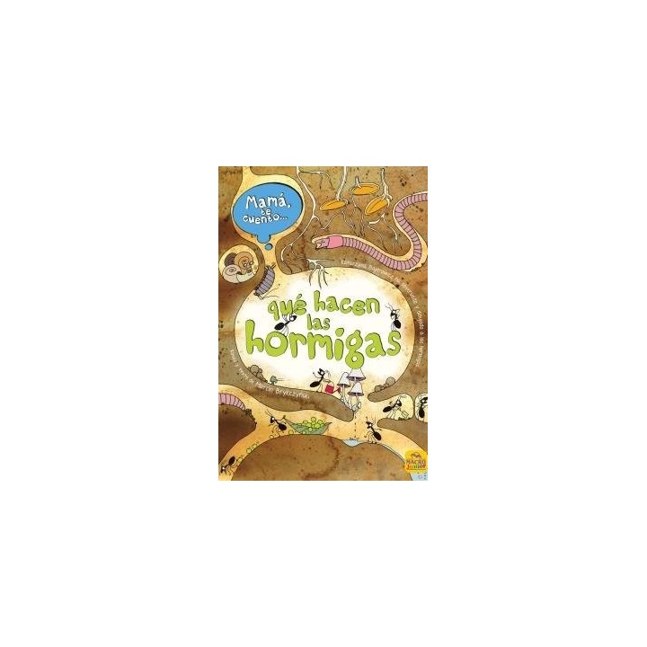 MAMA TE CUENTO... QUE HACEN LAS HORMIGAS