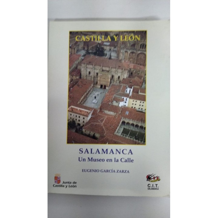 Salamanca. Un museo en la calle. Patrimonio Cultural de la Humanidad. Ciudad Europea de la Cultura