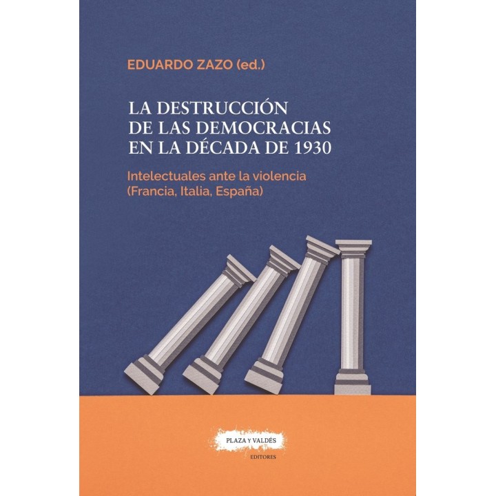 LA DESTRUCCION DE LAS DEMOCRACIAS EN LA DECADA DE 1930