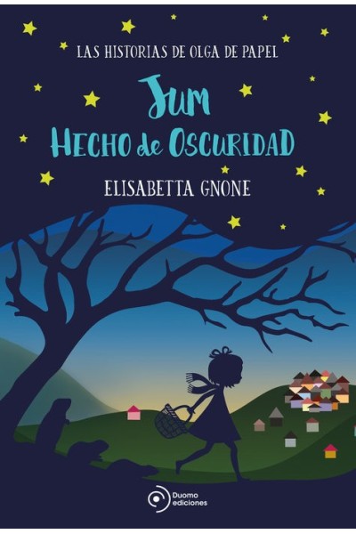 JUM HECHO DE OSCURIDAD LAS HISTORIAS DE OLGA DE PAPEL