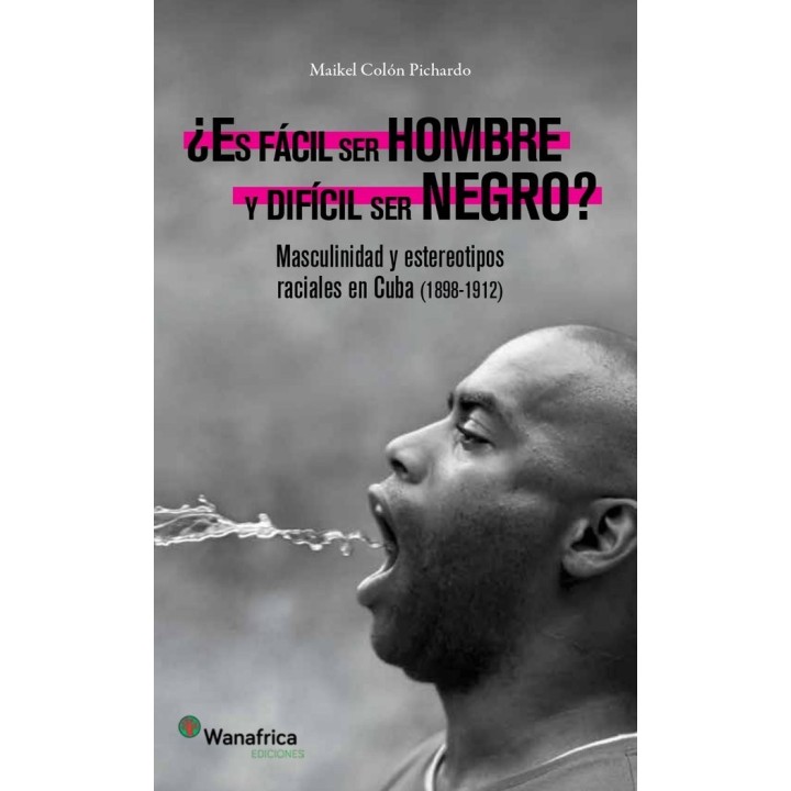 ES FACIL SER HOMBRE Y DIFICIL SER NEGRO