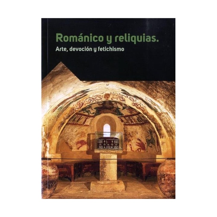 ROMANICO Y RELIQUIAS ARTE DEVOCION Y FETICHISMO