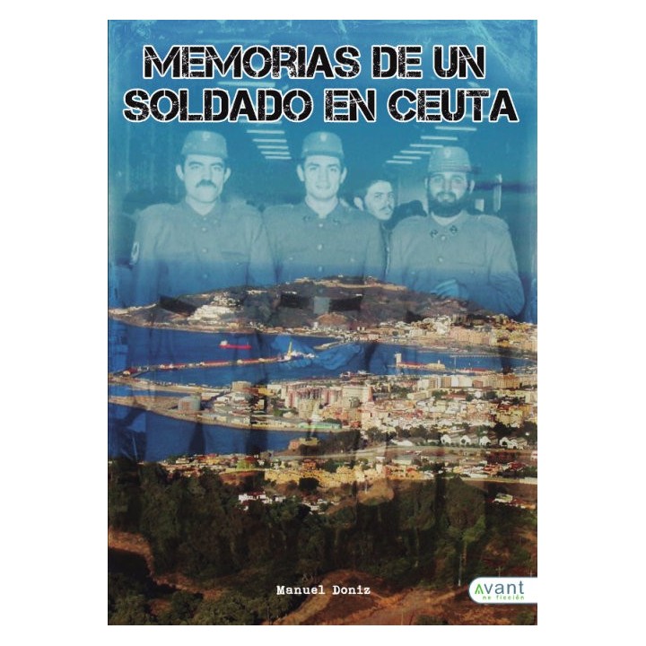 MEMORIAS DE UN SOLDADO EN CEUTA
