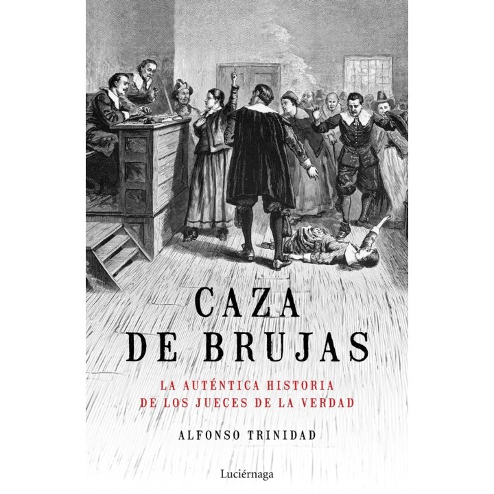 CAZA DE BRUJAS LA AUTENTICA HISTORIA DE LOS JUECES DE LA V