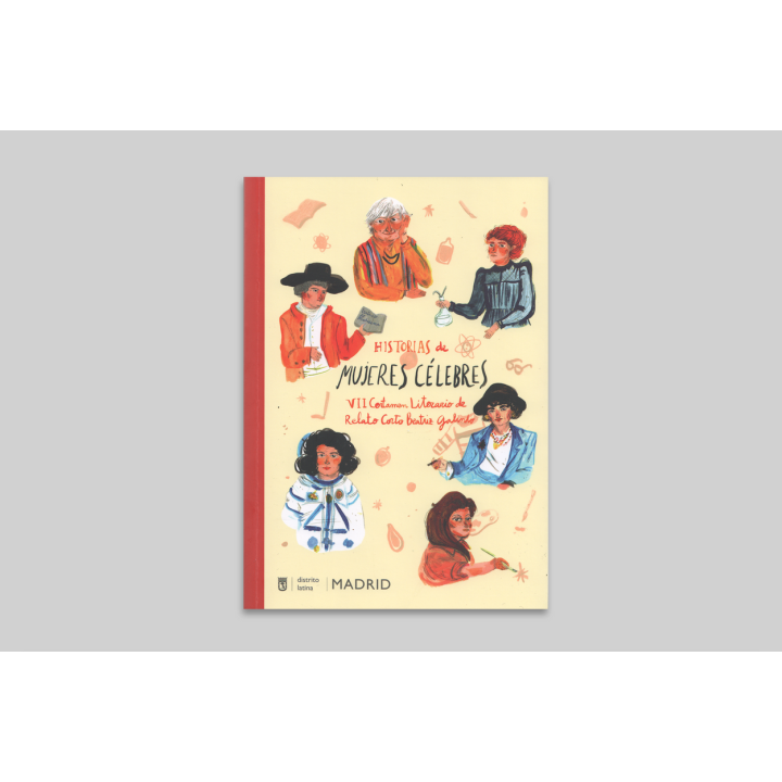 Historias de Mujeres Celebres. VII Certamen Literario de Relato Corto Beatriz Galindo