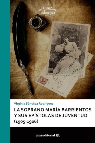 SOPRANO MARIA BARRIENTOS Y SUS EPISTOLAS DE JUVENTUD (1905-1