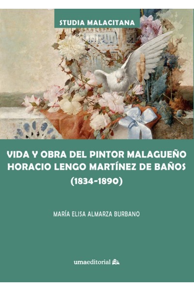 VIDA Y OBRA DEL PINTOR MALAGUEÑO HORACIO LENGO MARTINEZ DE B