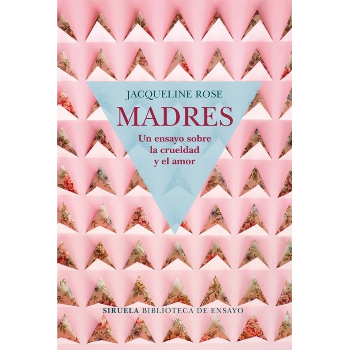 MADRES UN ENSAYO SOBRE LA CRUELDAD Y EL AMOR