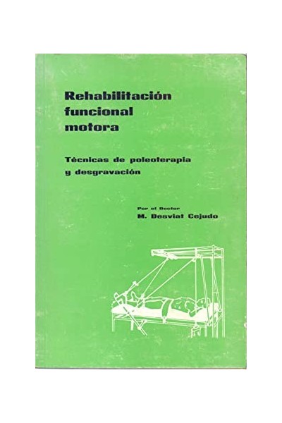 REHABILITACION FUNCIONAL MOTORA. TECNICAS DE POLEOTERAPIA Y DESGRAVACION