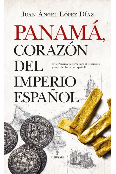PANAMA, CORAZON DEL IMPERIO ESPAÑOL