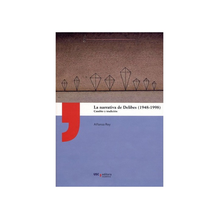 LA NARRATIVA DE DELIBES (1948-1998)