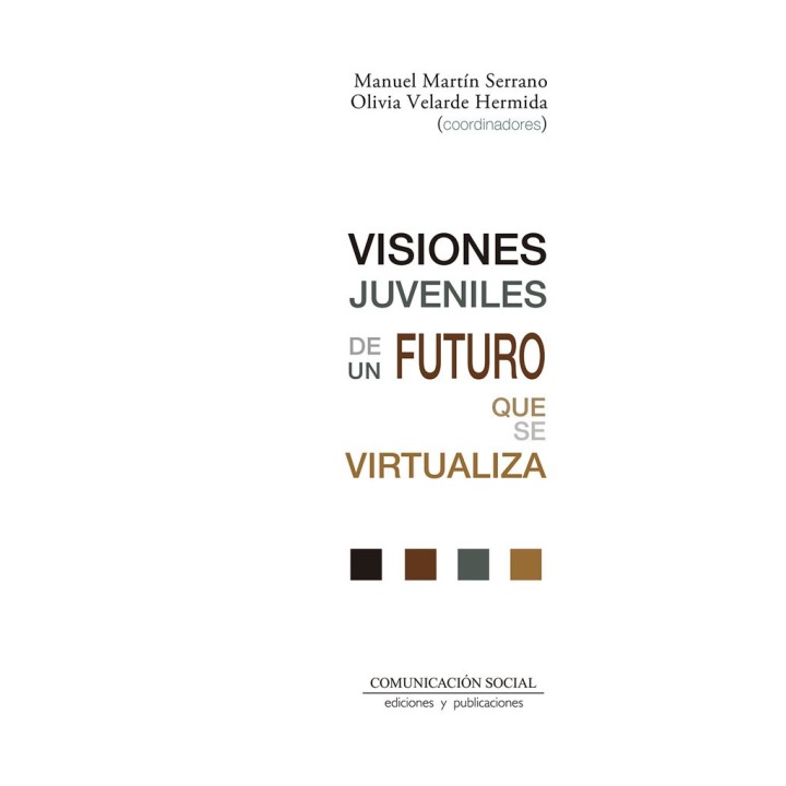 VISIONES JUVENILES DE UN FUTURO QUE SE VIRTUALIZA