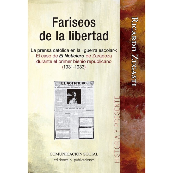 FARISEOS DE LA LIBERTAD LA PRENSA CATOLICA EN LA «GUERRA ES