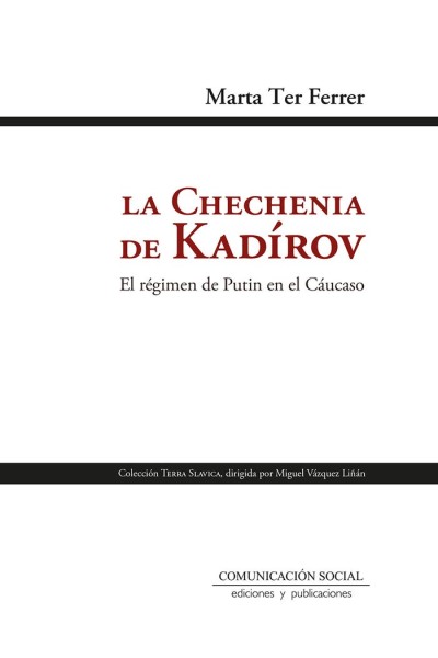 LA CHECHENIA DE KADIROV EL REGIMEN DE PUTIN EN EL CAUCASO