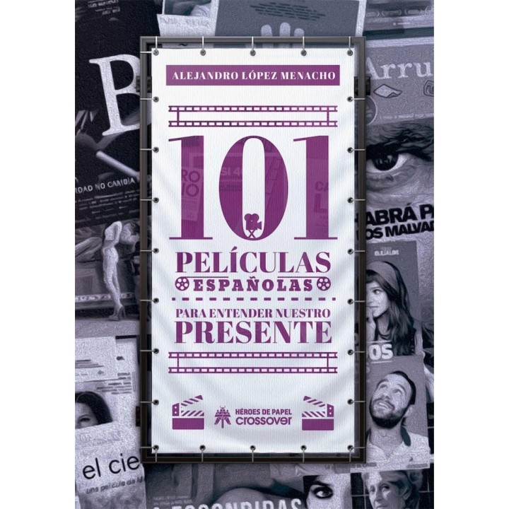 101 PELICULAS ESPAÑOLAS PARA ENTENDER NUESTRO PRESENTE