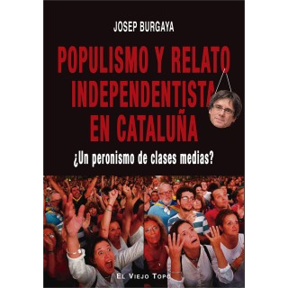 POPULISMO Y RELATO INDEPENDENTISTA EN CATALUÑA