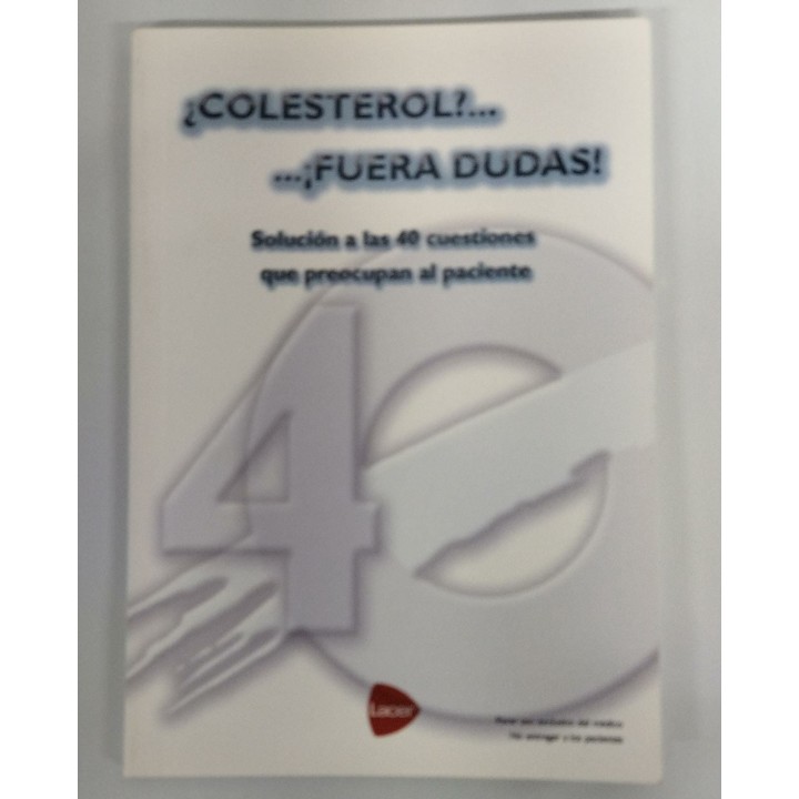 Colesterol? Fuera dudas!. Solucion a las 40 cuestiones que preocupan al paciente