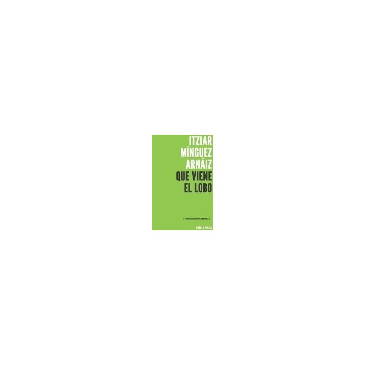 QUE VIENE EL LOBO (I PREMIO DE POESIA NICANOR PARRA)