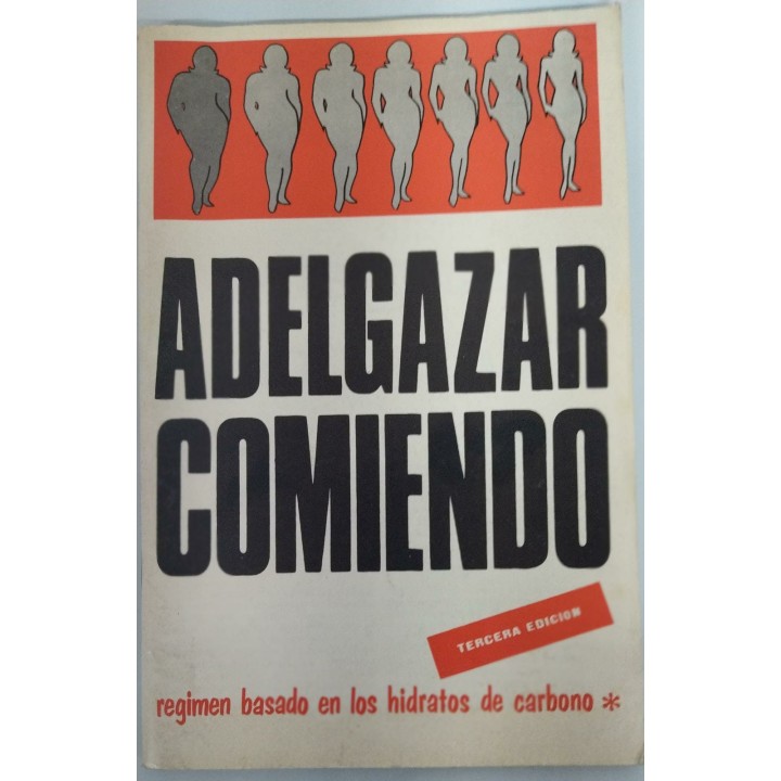 ADELGAZAR COMIENDO. REGIMEN BASADO EN LOS HIDRATOS DE CARBONO
