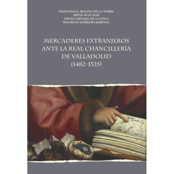 MERCADERES EXTRANJEROS ANTES LA REAL CHANCILLERIA DE VALLADO