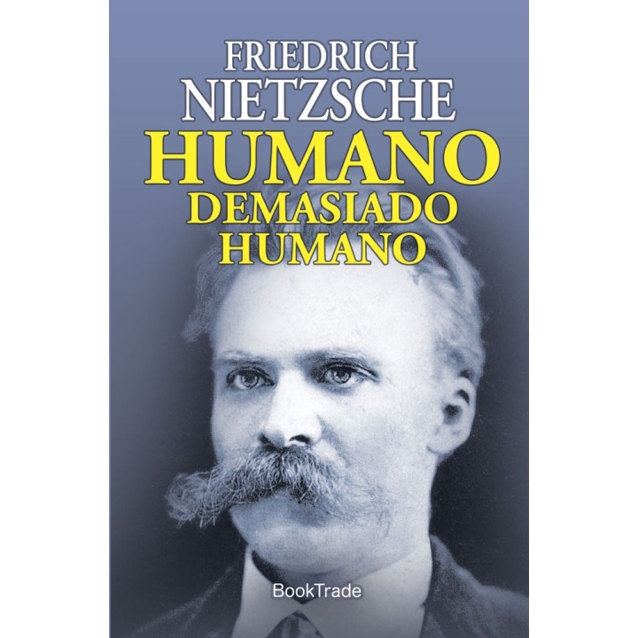 HUMANO DEMASIADO HUMANO