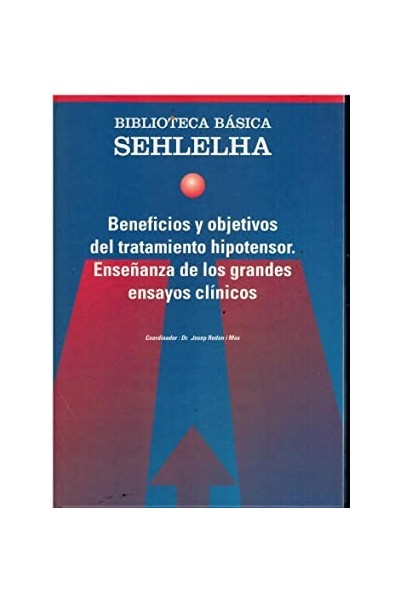 Beneficios y objetivos del tratamiento hipotensor. Enseñanza de los grandes ensayos clínicos