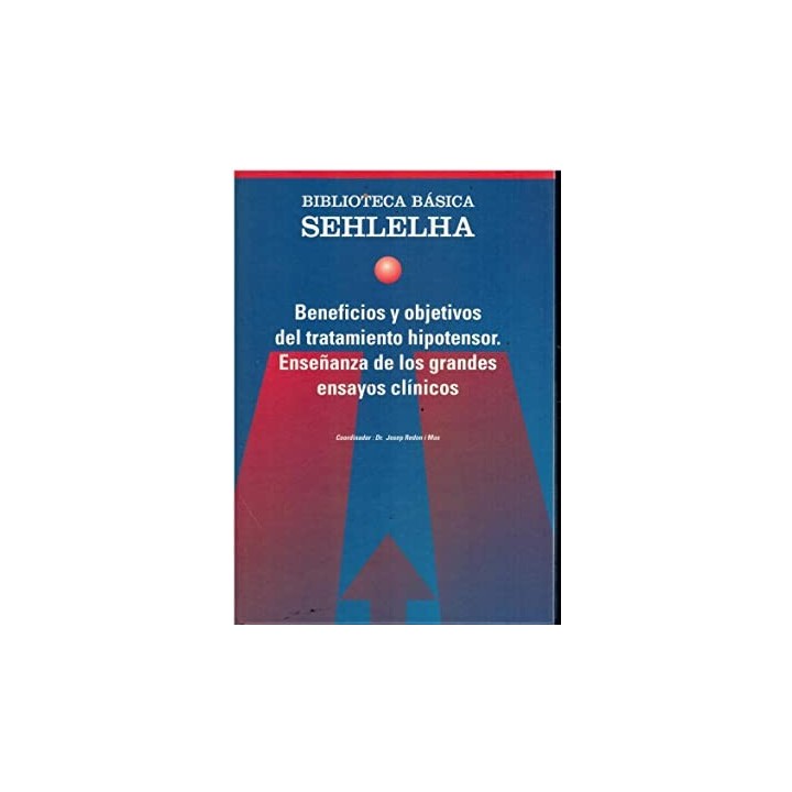 Beneficios y objetivos del tratamiento hipotensor. Enseñanza de los grandes ensayos clínicos