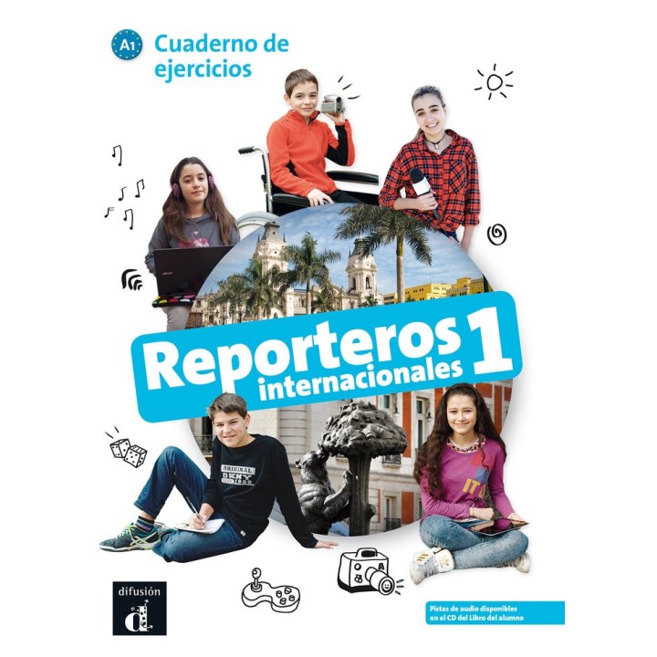REPORTEROS INTERNACIONALES 1 NIVEL A1 EJERCICIOS