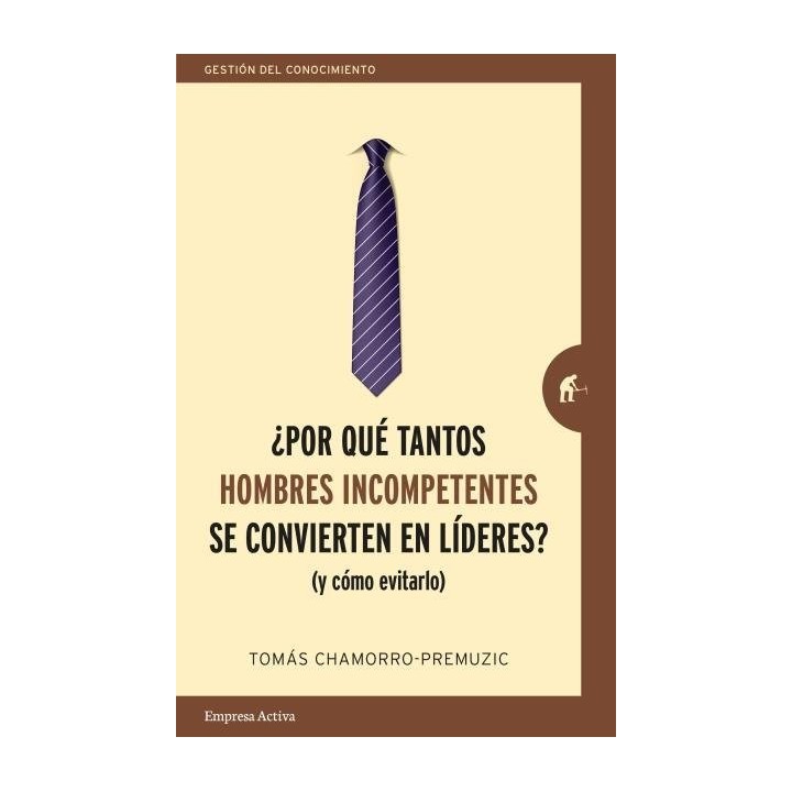POR QUE TANTOS HOMBRES INCOMPETENTES SE CONVIERTEN EN LIDER