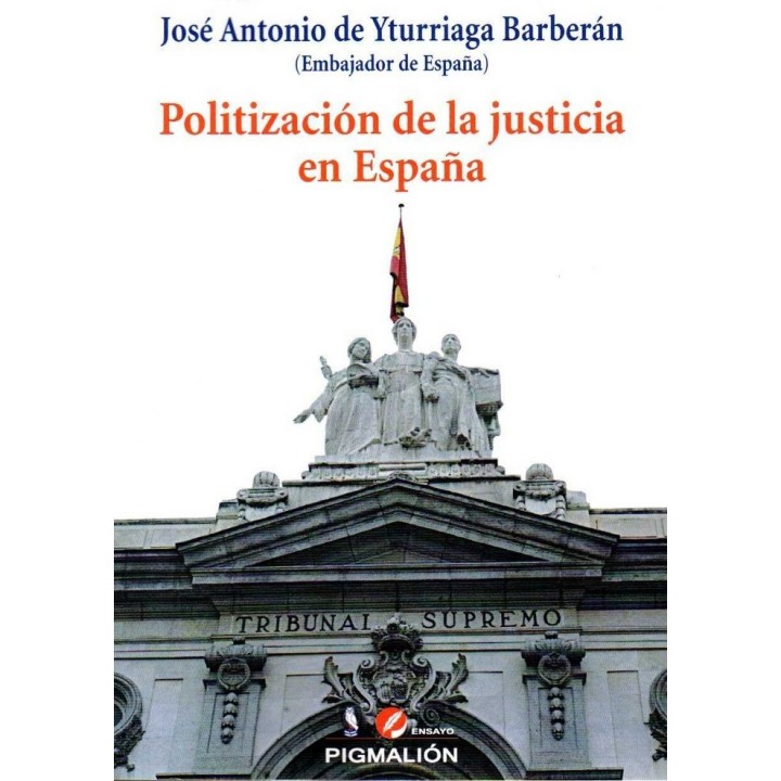 POLITIZACION DE LA JUSTICIA EN ESPAÑA