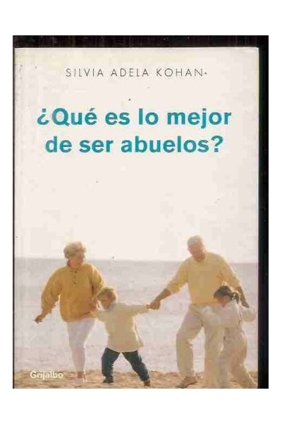 ¿QUÉ ES LO MEJOR DE SER ABUELOS?