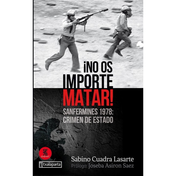 NO OS IMPORTE MATAR SANFERMINES 1978 CRIMEN DE ESTADO
