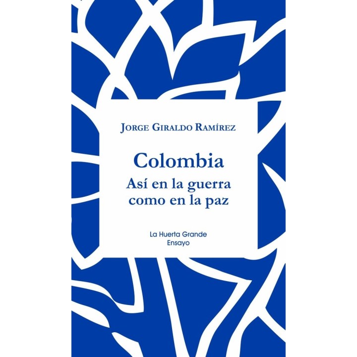 COLOMBIA ASI EN LA GUERRA COMO EN LA PAZ