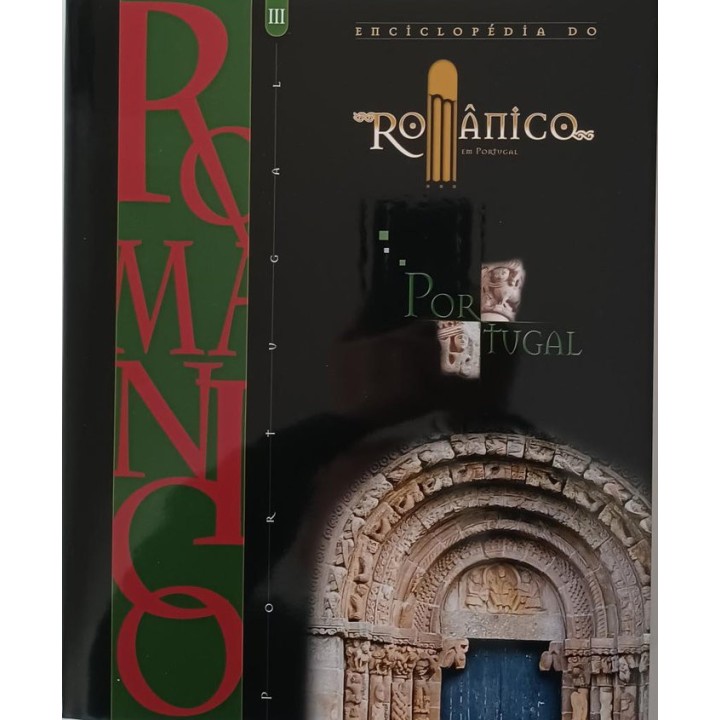 ENCICLOPEDIA DO ROMÂNICO EM PORTUGAL III