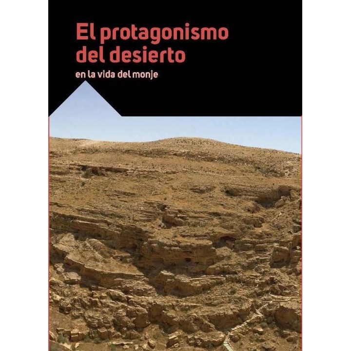EL PROTAGONISMO DEL DESIERTO EN LA VIDA DEL MONJE