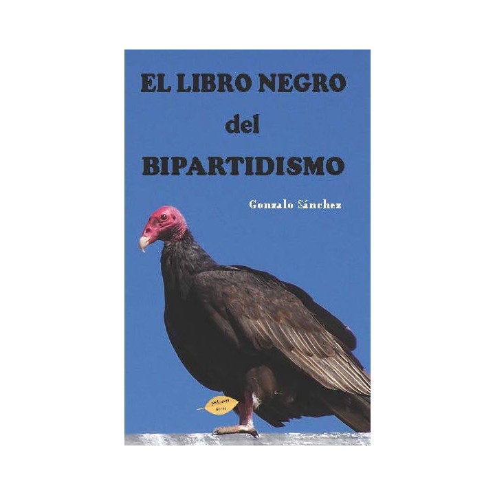 LIBRO NEGRO DEL BIPARTIDISMO,EL