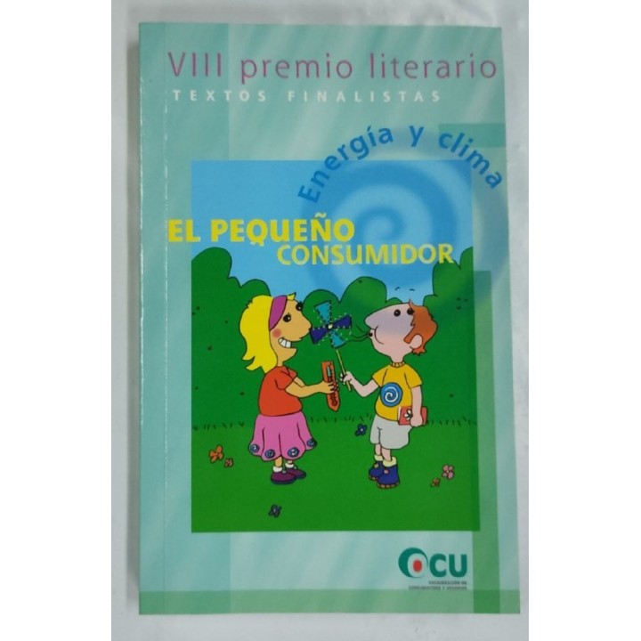 El pequeño consumidor. Energia y clima  VIII Premio literario