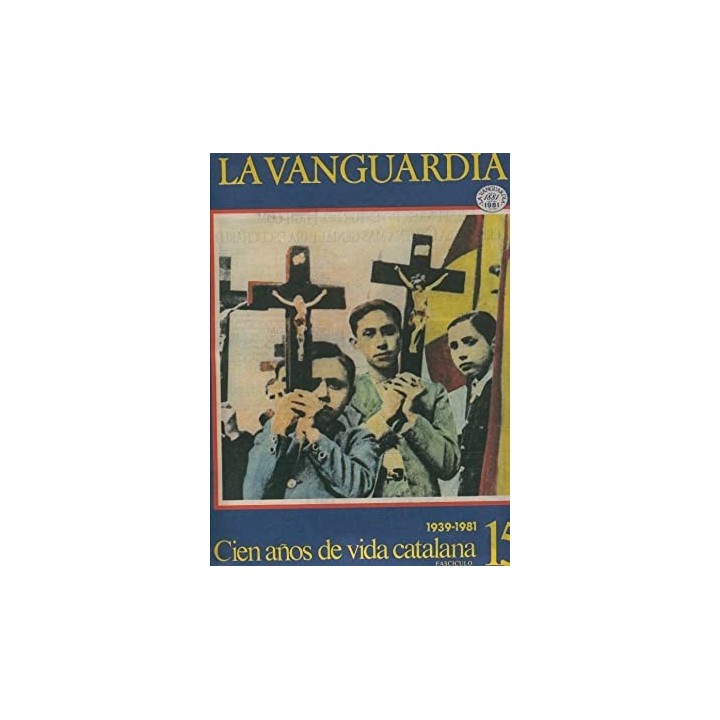 Cien años de vida catalana. Fasciculo 15  1939-1981